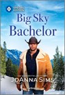 Big Sky Bachelor - Joanna Sims - 9781335402165