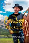 The Cowboy Who Came Home - Kathy Douglass - 9781335402257