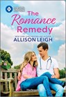 The Romance Remedy - Allison Leigh - 9781335402295