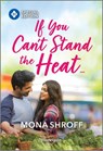 If You Can't Stand the Heat... - Mona Shroff - 9781335402356