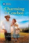 Charming the Cowboy - Catherine Mann - 9781335402370