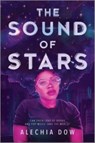 The Sound of Stars - Alechia Dow - 9781335406699