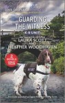 GUARDING THE WITNESS - LAURA SCOTT - 9781335424570