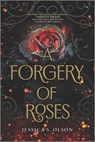 A Forgery of Roses - Jessica S. Olson - 9781335429193