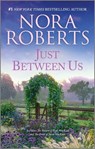 Roberts, N: Just Between Us - Nora Roberts - 9781335452870