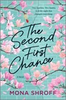 The Second First Chance - Mona Shroff - 9781335453464