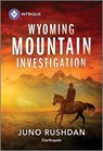 Wyoming Mountain Investigation - Juno Rushdan - 9781335456793