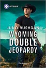 Wyoming Double Jeopardy - Juno Rushdan - 9781335457295