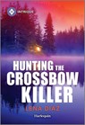 Hunting the Crossbow Killer - Lena Diaz - 9781335457332