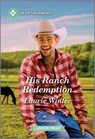 His Ranch Redemption: A Clean and Uplifting Romance - Laurie Winter - 9781335460431