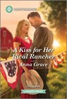 A Kiss for Her Rival Rancher: A Clean and Uplifting Romance - Anna Grace - 9781335460462