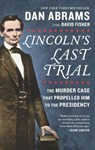 Lincoln's Last Trial: The Murder Case That Propelled Him to the Presidency - David Fisher - 9781335461605