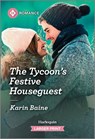 The Tycoon's Festive Houseguest - Karin Baine - 9781335470607