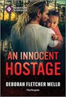 An Innocent Hostage - Deborah Fletcher Mello - 9781335471628