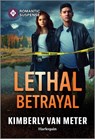 Lethal Betrayal - Kimberly Van Meter - 9781335471949