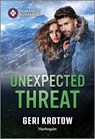 Unexpected Threat - Geri Krotow - 9781335471987