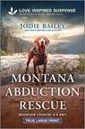 Montana Abduction Rescue - Jodie Bailey - 9781335483768