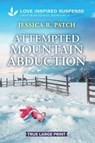 Attempted Mountain Abduction - Jessica R. Patch - 9781335484185