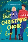 The Best Christmas Choir Ever - Elizabeth Hrib - 9781335507273