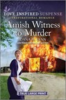 Amish Witness to Murder - Dana R. Lynn - 9781335510426