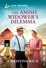 The Amish Widower's Dilemma: An Uplifting Inspirational Romance - Christina Rich - 9781335529107