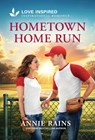 Hometown Home Run: An Uplifting Inspirational Romance - Annie Rains - 9781335529145