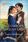 The Cowboy's English Lady - Lauri Robinson - 9781335540218
