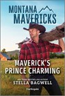 Maverick's Prince Charming - Stella Bagwell - 9781335540881