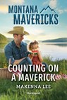 Counting on a Maverick - Makenna Lee - 9781335540928