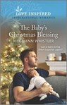 The Baby's Christmas Blessing: An Uplifting Inspirational Romance - WHISTLER,  Meghann - 9781335585288