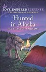 Hunted in Alaska - NELSON,  Jill Elizabeth - 9781335587411