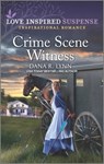 Crime Scene Witness - Dana R. Lynn - 9781335587695