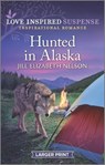 Hunted in Alaska - NELSON,  Jill Elizabeth - 9781335588135