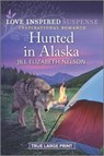 Hunted in Alaska - NELSON,  Jill Elizabeth - 9781335588777