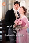 Wed in Haste to the Duke - MALLORY,  Sarah - 9781335596185