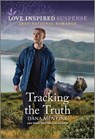 Tracking the Truth - Dana Mentink - 9781335597991