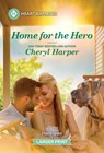 Home for the Hero: A Clean and Uplifting Romance - Cheryl Harper - 9781335605153