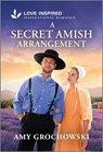 A Secret Amish Arrangement: An Uplifting Inspirational Romance - Amy Grochowski - 9781335621566