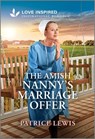 The Amish Nanny's Marriage Offer: An Uplifting Inspirational Romance - Patrice Lewis - 9781335621627