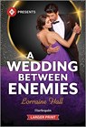 A Wedding Between Enemies - Lorraine Hall - 9781335631862