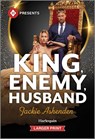 King, Enemy, Husband - Jackie Ashenden - 9781335631916