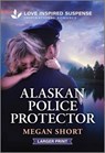 Alaskan Police Protector - Megan Short - 9781335638847