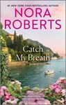Catch My Breath - Nora Roberts - 9781335639875
