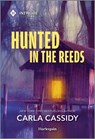 Hunted in the Reeds - Carla Cassidy - 9781335690074