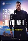 Defended by the Bodyguard - Caridad Piñeiro - 9781335690098