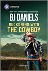 Reckoning with the Cowboy - B. J. Daniels - 9781335690241