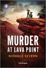 Murder at Lava Point - Nichole Severn - 9781335690449