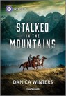 Stalked in the Mountains - Danica Winters - 9781335690456