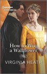 How to Woo a Wallflower - HEATH,  Virginia - 9781335723352
