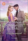 A Marriage to Scandalize the Earl - Eva Shepherd - 9781335831392